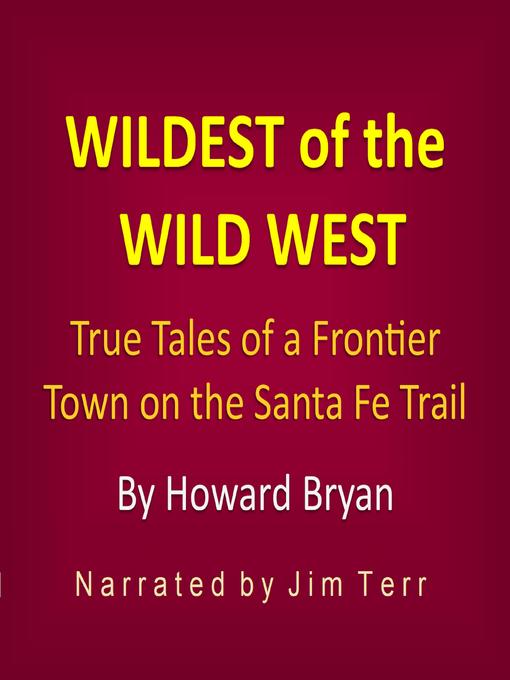 Title details for Wildest of the Wild West by Howard Bryan - Available